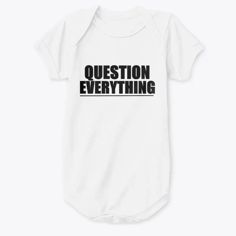 Question Everything!