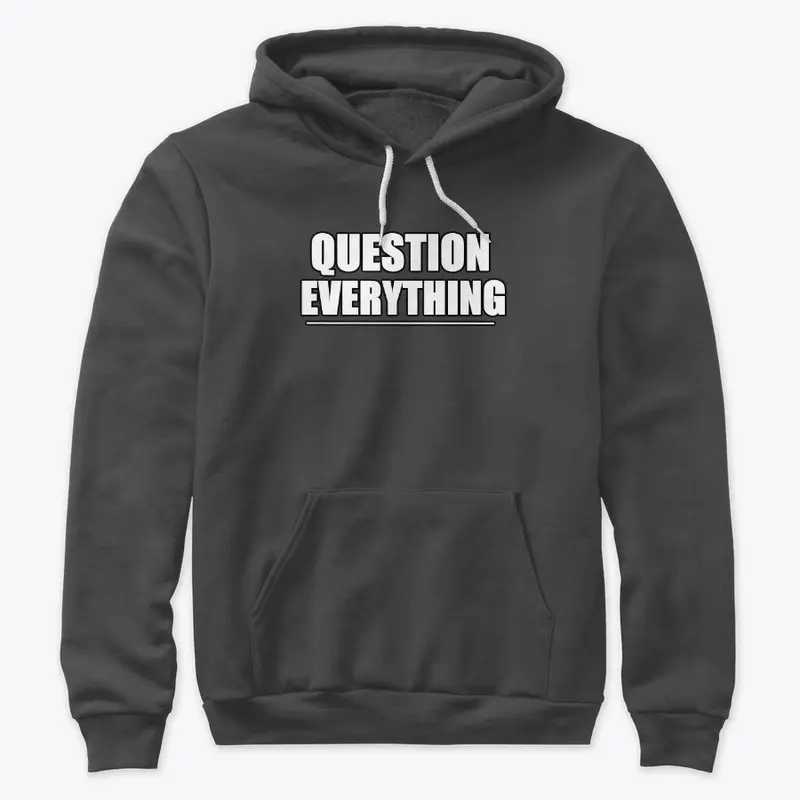 Question Everything!